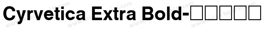 Cyrvetica Extra Bold字体转换
